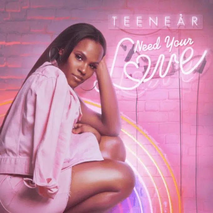 Teenear Drops “Need Your Love”