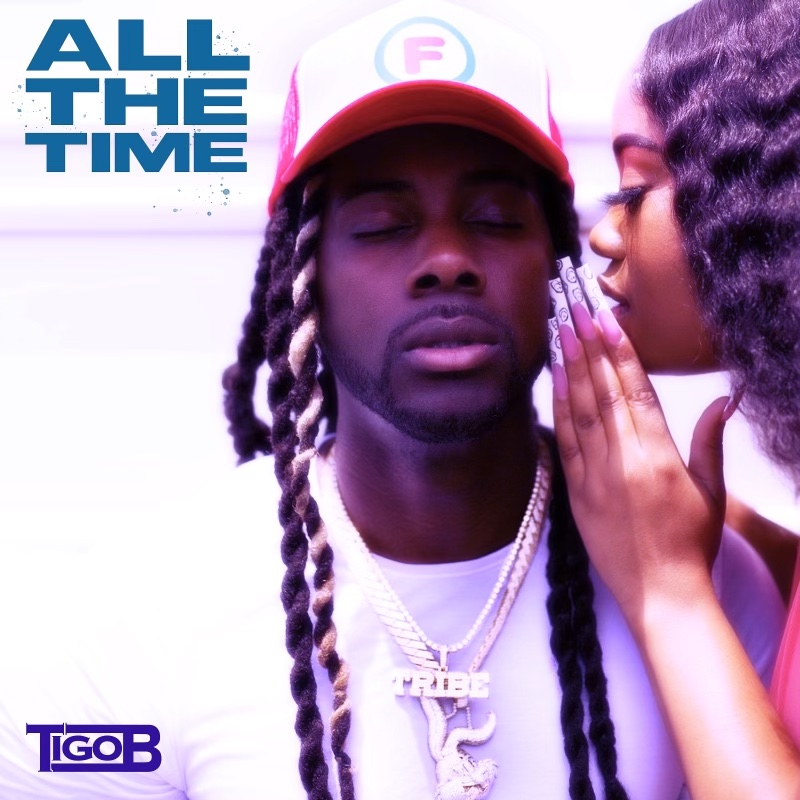 Tigo B Drops New Single "All The Time"