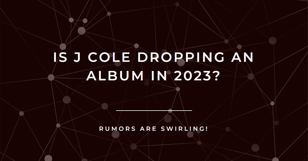 Is J Cole dropping an album 2023?
