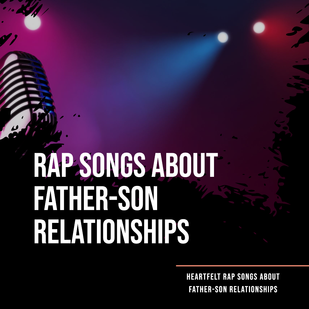 9-heartfelt-rap-songs-about-father-son-relationships