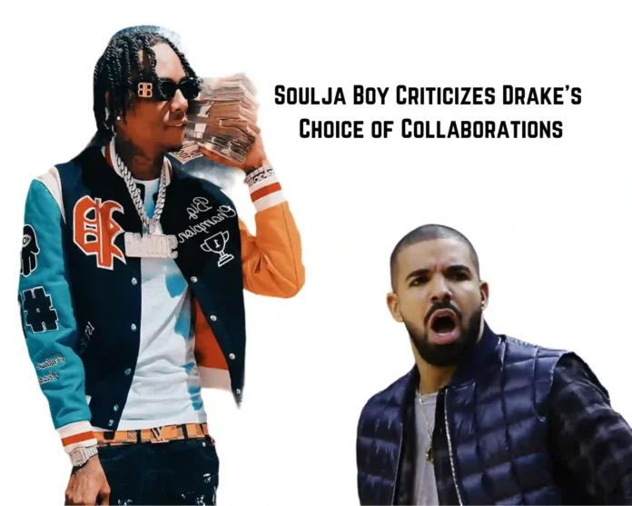 Soulja Boy criticizes Drake