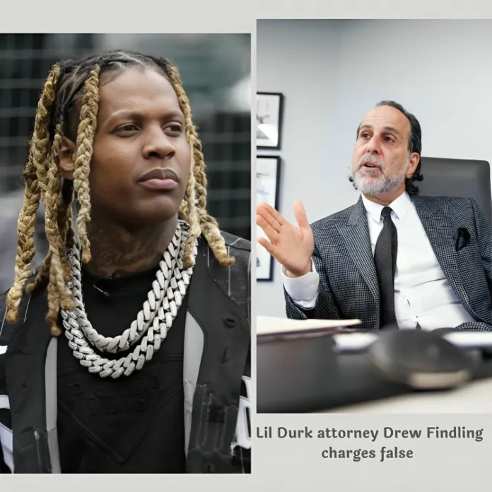 Lil Durk attorney Drew Findling charges false